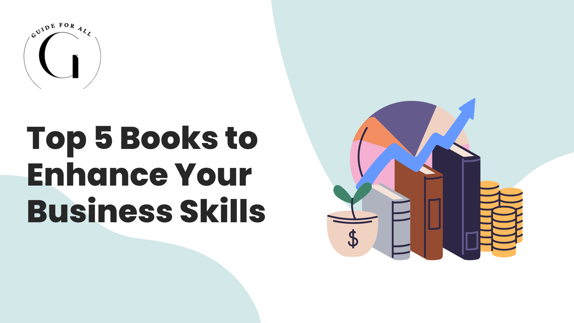 Top 5 Books To Enhance Your Business Skills