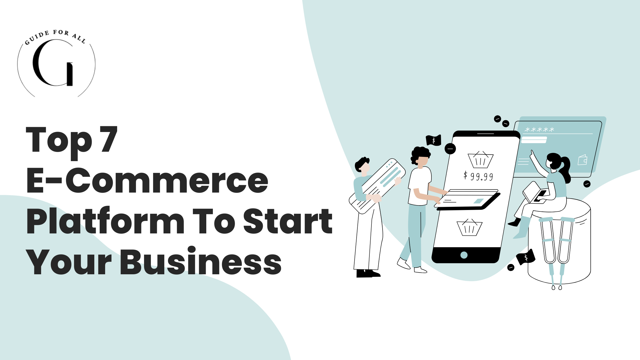 Top 7 E Commerce Platform To Start Your Business